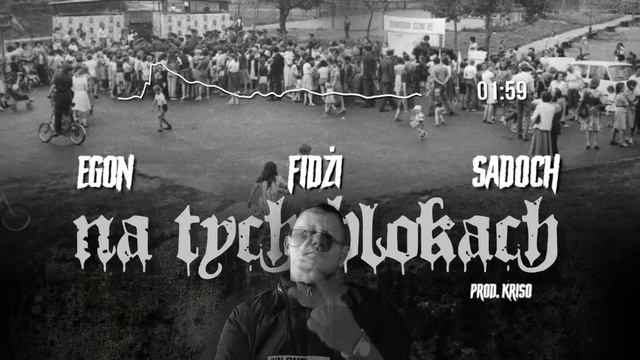 EGON x FIDŻI x SADOCH - NA TYCH BLOKACH PROD. KRISO смотреть онлайн