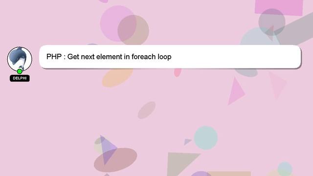 PHP : Get next element in foreach loop смотреть онлайн