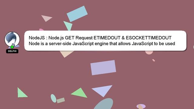 NodeJS : Node.js GET Request ETIMEDOUT & ESOCKETTIMEDOUT смотреть онлайн