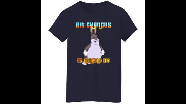 Big chungus is among us shirt смотреть онлайн