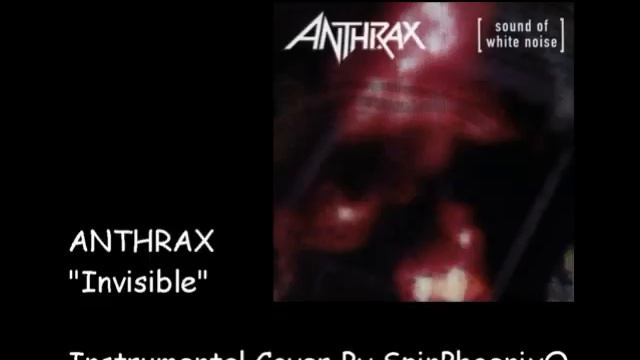 Anthrax - Invisible - Instrumental Cover смотреть онлайн