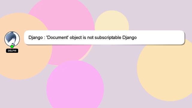 Django : 'Document' object is not subscriptable Django смотреть онлайн