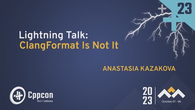 Lightning Talk: ClangFormat Is Not It - Anastasia Kazakova - CppCon 2023 смотреть онлайн