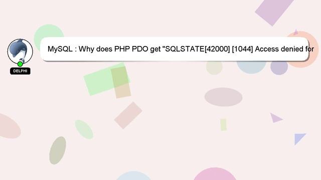 MySQL : Why does PHP PDO get "SQLSTATE[42000] [1044] Access denied for user" when mysql command lin смотреть онлайн