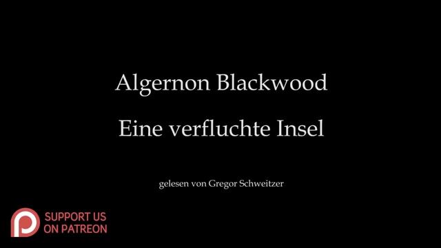 Algernon Blackwood: Eine verfluchte Insel [Hörbuch, deutsch] смотреть онлайн