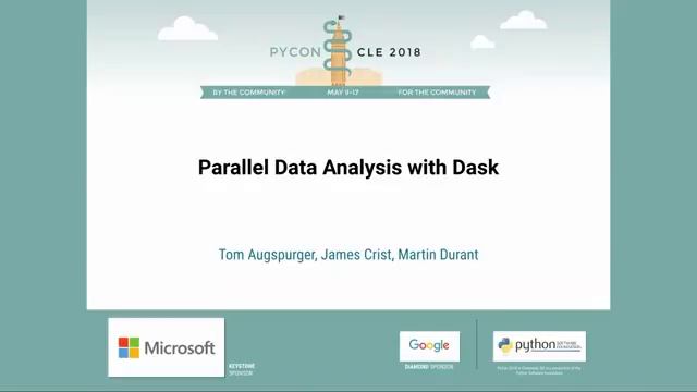Tom Augspurger, James Crist, Martin Durant - Parallel Data Analysis with Dask - PyCon 2018 смотреть онлайн