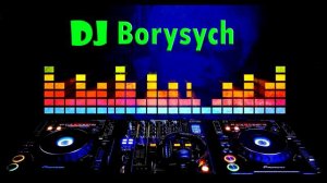DJ Borysych - Клубный микс на Русских Исполнителей
