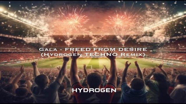 Gala - Freed From Desire (HYDROGEN Techno Remix) смотреть онлайн
