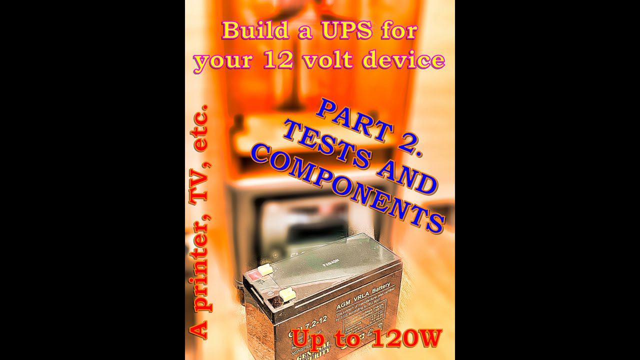 A DIY Uninterrupted Power Supply (UPS). Part 2. Tests and Components смотреть онлайн