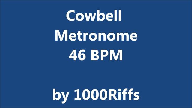 Cowbell Metronome 46 BPM - Beats Per Minute смотреть онлайн