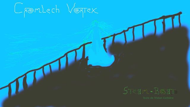 Cromlech Vortex - Steam-boat (texte de Tristan Corbière) смотреть онлайн