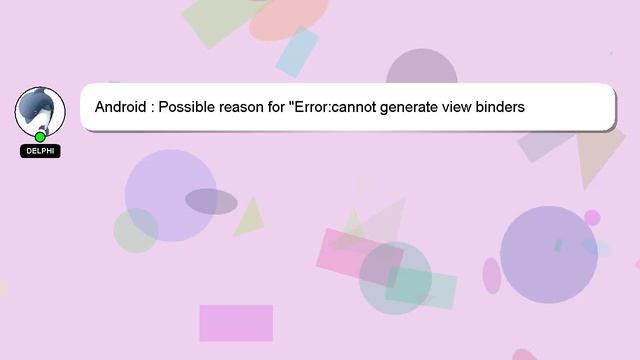 Android : Possible reason for "Error:cannot generate view binders java.lang.NullPointerException" смотреть онлайн