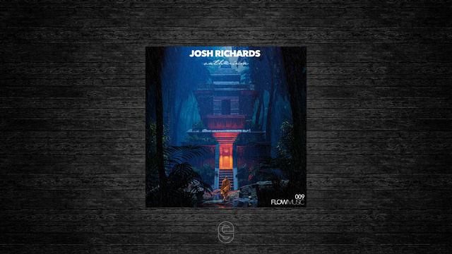 Premiere: Josh Richards - Anthurium - Flow Music смотреть онлайн