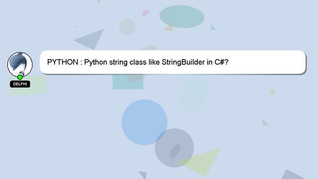 PYTHON : Python string class like StringBuilder in C#? смотреть онлайн
