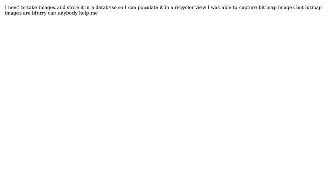 Android:I need to take a picture and store it in sqlite database and populate it in a recycler view смотреть онлайн