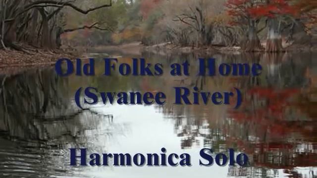 Old Folks at Home (Swanee River) - Harmonica solo/duet смотреть онлайн