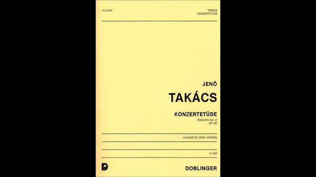 Johann Zhao Plays Jenő Takács: Konzertetüde (Toccata No.2.), Op. 120.