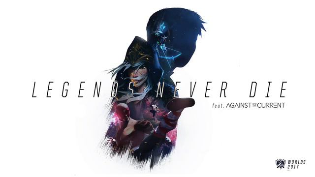 Legends Never Die Ft  Against The Current OFFICIAL AUDIO  Worlds 2017   League Of Legends