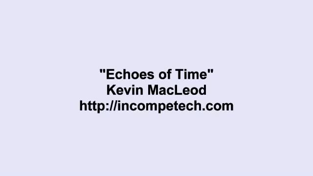 Kevin Macleod ~ Echoes of Time смотреть онлайн