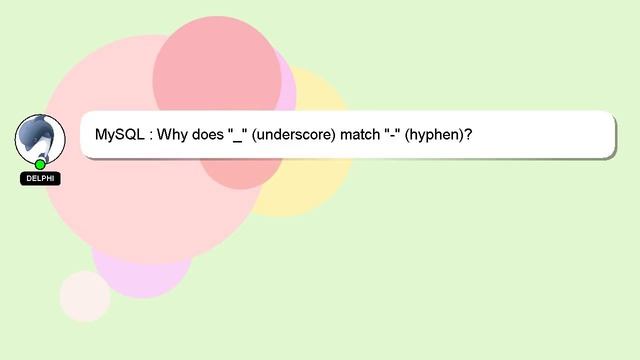 MySQL : Why does "_" (underscore) match "-" (hyphen)? смотреть онлайн