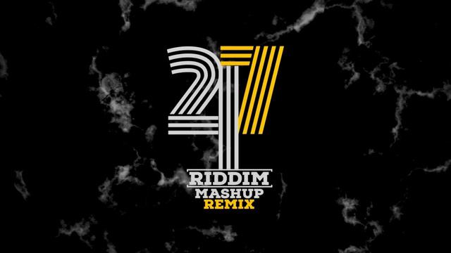 24/7 Riddim Mashup Remix смотреть онлайн