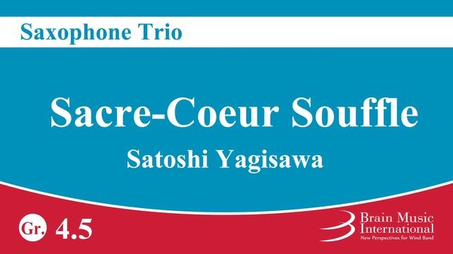 [Excerpt] Sacré-Cœur Soufflé - Saxophone Trio by Satoshi Yagisawa смотреть онлайн