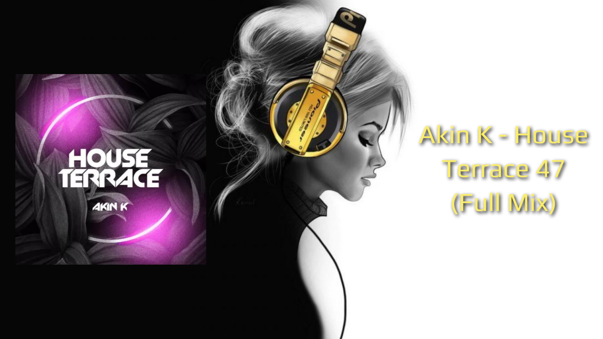 Akin K - House Terrace 47 (Full Mix)