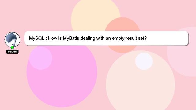MySQL : How is MyBatis dealing with an empty result set? смотреть онлайн