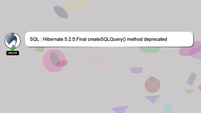 SQL : Hibernate 5.2.5.Final createSQLQuery() method deprecated смотреть онлайн