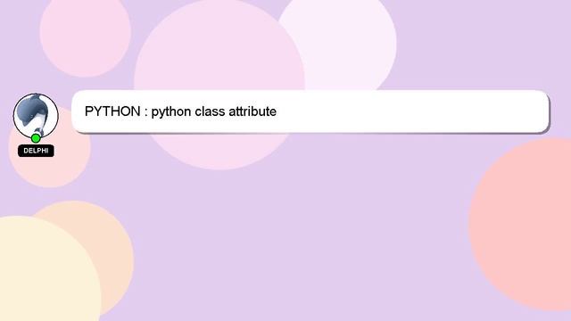 PYTHON : python class attribute смотреть онлайн