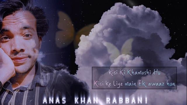 heart-touching poem for a writer |Mai Rabbani Ke Alfaaz Hu |Anas Khan Rabbani| смотреть онлайн