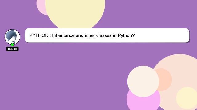 PYTHON : Inheritance and inner classes in Python? смотреть онлайн