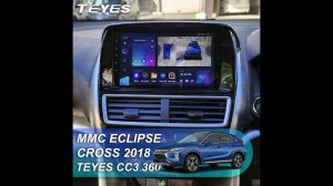 Teyes СС3 360 с круговым обзором: Mitsubishi Eclipse Cross 2018. Обзор установки магнитолы