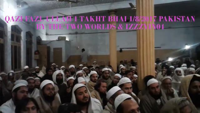 Takht Bhai Pashto Bayan 1 Qazi Fazl Ullah 1/8/2017 Pakistan Video смотреть онлайн