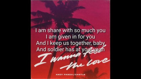Andy panda, Castle - I wanna feel the love (Lyric video)