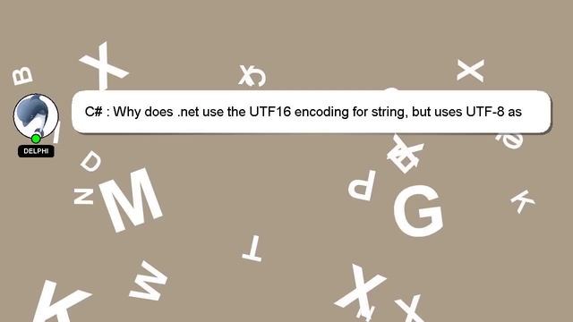 C# : Why does .net use the UTF16 encoding for string, but uses UTF-8 as default for saving files? смотреть онлайн