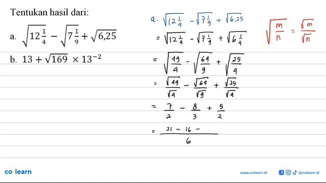 Tentukan hasil dari: a. akar(12 1/4) - aakr(7 1/9) + akar(6,25) b. 13 + akar(169) x 13^-2 смотреть онлайн