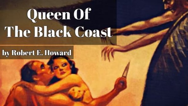 Queen of the Black Coast by Robert E. Howard