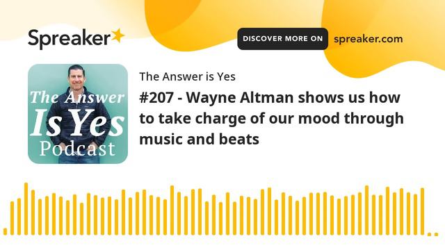 #207 - Wayne Altman shows us how to take charge of our mood through music and beats смотреть онлайн