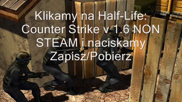 Counter Strike 1.6 Nonsteam Download/Pobierz смотреть онлайн