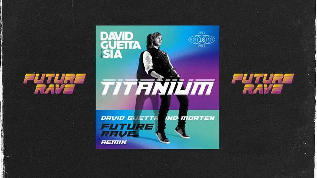 David Guetta ft Sia - Titanium (David Guetta & MORTEN Future Rave Remix) смотреть онлайн