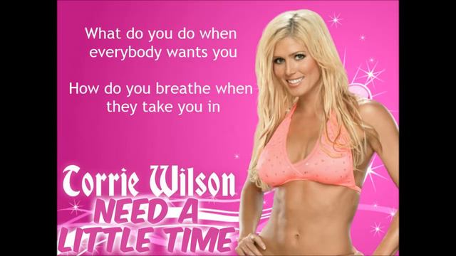 Torrie Wilson WWE Theme - Need A Little Time (lyrics) смотреть онлайн