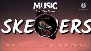 SKECHERS
song