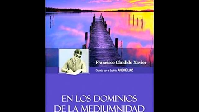 En los Dominios de la Mediumnidad - Médium CHICO XAVIER - Por el Espíritu André Luiz. смотреть онлайн