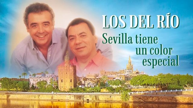 Los Del Rio - Sevilla Tiene Un Color Especial