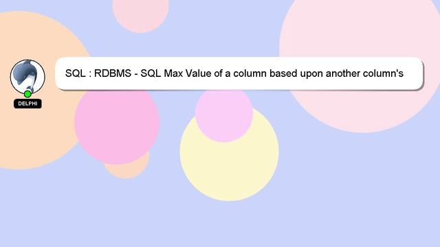 SQL : RDBMS - SQL Max Value of a column based upon another column's uniqueness смотреть онлайн