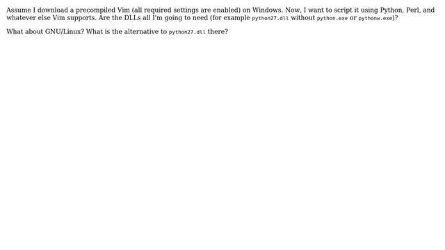 Scripting a precompiled Vim with Python, Perl... -- are the DLLs all I need? смотреть онлайн