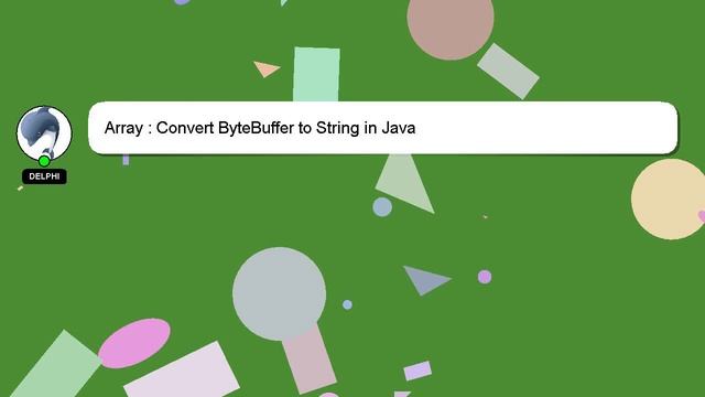 Array : Convert ByteBuffer to String in Java смотреть онлайн