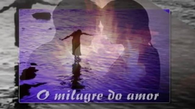 O MILAGRE DO AMOR (THE MIRACLE OF LOVE) - LUCIANO VICTOR смотреть онлайн