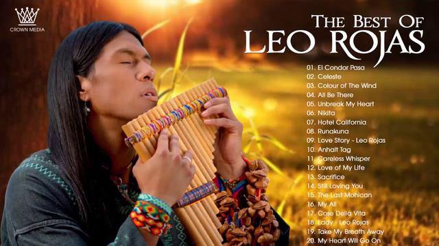 Leo Rojas Greatest Hits Full Album 2021 - Best of Pan Flute - Leo Rojas Sus Exitos 2021